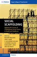 Soziales Grundgerüst: Die Anwendung der Lehren der zeitgenössischen Sozialwissenschaft auf Gesundheit und Gesundheitswesen - Social Scaffolding: Applying the Lessons of Contemporary Social Science to Health and Healthcare