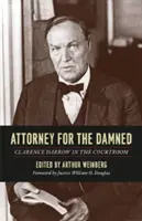 Anwalt der Verdammten: Clarence Darrow im Gerichtssaal - Attorney for the Damned: Clarence Darrow in the Courtroom