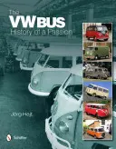 Der VW-Bus: Geschichte einer Passion - The VW Bus: History of a Passion