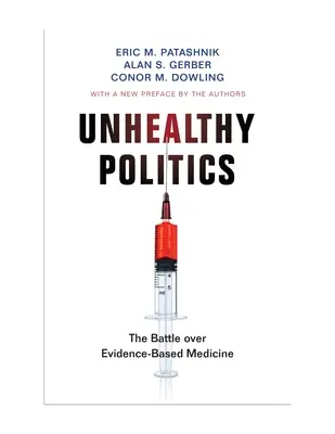 Ungesunde Politik: Der Kampf um die evidenzbasierte Medizin - Unhealthy Politics: The Battle Over Evidence-Based Medicine