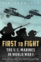 Der Erste, der kämpft: Die U.S. Marines im Ersten Weltkrieg - First to Fight: The U.S. Marines in World War I