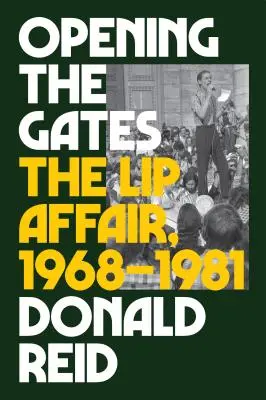 Die Tore öffnen: Die Lip-Affäre, 1968-1981 - Opening the Gates: The Lip Affair, 1968-1981