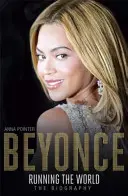 Beyonc Running the World: Die Biographie - Beyonc Running the World: The Biography