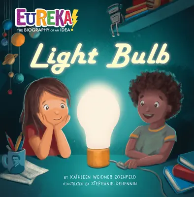 Glühbirne: Eureka! die Biografie einer Idee - Light Bulb: Eureka! the Biography of an Idea