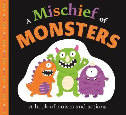 Picture Fit Board Books: Eine Unmenge von Monstern: Ein Buch voller Geräusche und Handlungen - Picture Fit Board Books: A Mischief of Monsters: A Book of Noises and Actions
