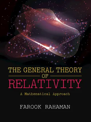 Allgemeine Relativitätstheorie - ein mathematischer Ansatz (Rahaman Farook (Jadavpur University Kolkata)) - General Theory of Relativity - A Mathematical Approach (Rahaman Farook (Jadavpur University Kolkata))