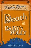 Tod in Daisy's Folly - Ein viktorianischer Krimi Buch 3 - Death At Daisy's Folly - A Victorian Mystery Book 3