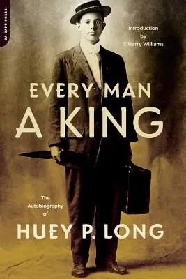 Jeder Mensch ein König: Die Autobiographie von Huey P. Long - Every Man a King: The Autobiography of Huey P. Long