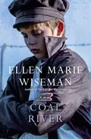 Coal River: Eine kraftvolle und unvergessliche Geschichte über die Ungerechtigkeit des 20. - Coal River: A Powerful and Unforgettable Story of 20th Century Injustice
