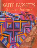 Kaffe Fassett's Quilts En Provence: Zwanzig Designs von Rowan für Patchwork und Quilting - Kaffe Fassett's Quilts En Provence: Twenty Designs from Rowan for Patchwork and Quilting