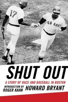 Ausgegrenzt: Eine Geschichte von Rasse und Baseball in Boston - Shut Out: A Story of Race and Baseball in Boston