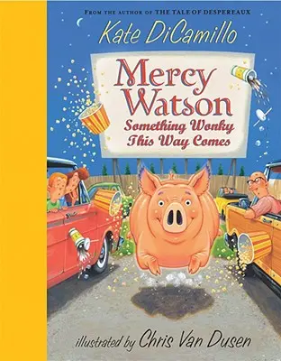 Mercy Watson: Etwas Verrücktes kommt dazwischen - Mercy Watson: Something Wonky This Way Comes