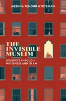 Der unsichtbare Muslim: Reisen durch Weißsein und Islam - The Invisible Muslim: Journeys Through Whiteness and Islam