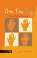 Vedische Handlesekunst: Hasta Rekha Shastra - Vedic Palmistry: Hasta Rekha Shastra