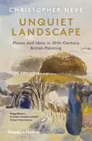 Unruhige Landschaft - Orte und Ideen in der britischen Malerei des 20. Jahrhunderts - Unquiet Landscape - Places and Ideas in 20th-Century British Painting