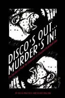 Disco ist out...Mord ist in!: Die wahre Geschichte von Frank the Shank und der tödlichsten Punkrock-Bande von L.A. - Disco's Out...Murder's In!: The True Story of Frank the Shank and L.A.'s Deadliest Punk Rock Gang