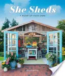 Sie Schuppen: Ein eigener Raum - She Sheds: A Room of Your Own