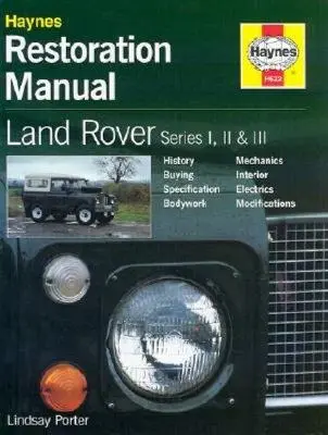 Land Rover Serie I, II und III Restaurierungshandbuch - Land Rover Series I, II and III Restoration Manual