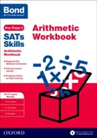 Bond SATs Skills: Arithmetic Workbook - 10-11+ Jahre Stretch - Bond SATs Skills: Arithmetic Workbook - 10-11+ years Stretch
