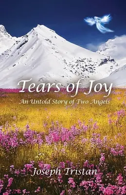 Tränen der Freude: Die unerzählte Geschichte zweier Engel - Tears of Joy: An Untold Story of Two Angels