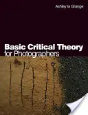 Grundlegende kritische Theorie für Photographen - Basic Critical Theory for Photographers