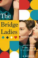 Bridge Ladies - Ein Erinnerungsbuch - Bridge Ladies - A Memoir