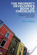 Das Buch der Checklisten für Immobilienentwickler - Wie Sie unabhängig vom Markt von Immobilien profitieren können! - Property Developer's Book of Checklists - How to Profit from Property Whatever the Market!