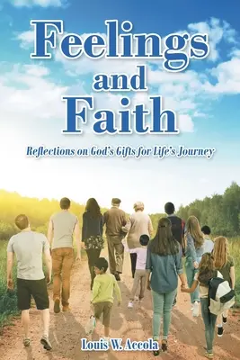 Gefühle und Glaube: Überlegungen zu Gottes Gaben für die Reise des Lebens - Feelings and Faith: Reflections on God's Gifts for Life's Journey