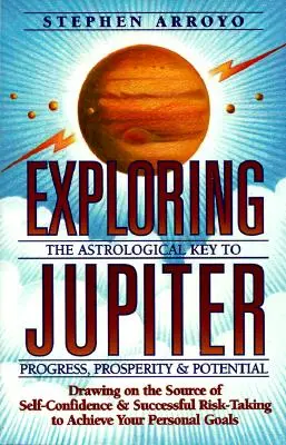 Jupiter erforschen: Astrologischer Schlüssel zu Fortschritt, Wohlstand und Potenzial - Exploring Jupiter: Astrological Key to Progress, Prosperity & Potential