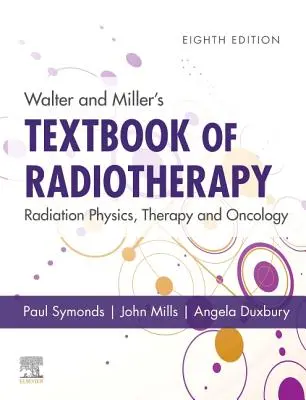 Walter und Miller's Lehrbuch der Strahlentherapie: Strahlenphysik, Therapie und Onkologie - Walter and Miller's Textbook of Radiotherapy: Radiation Physics, Therapy and Oncology