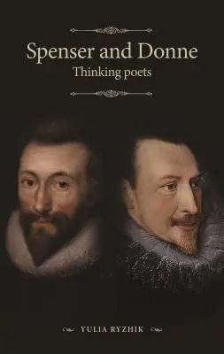 Spenser und Donne: Denkende Dichter - Spenser and Donne: Thinking Poets