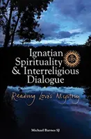 Ignatianische Spiritualität und interreligiöser Dialog - Das Mysterium der Liebe lesen - Ignatian Spirituality and Interreligious Dialogue - Reading Love's Mystery