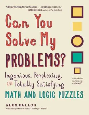 Kannst du meine Probleme lösen? Geniale, verblüffende und absolut befriedigende mathematische und logische Rätsel - Can You Solve My Problems?: Ingenious, Perplexing, and Totally Satisfying Math and Logic Puzzles