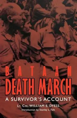 Bataan-Todesmarsch: Der Bericht eines Überlebenden - Bataan Death March: A Survivor's Account