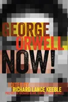 George Orwell jetzt! Vorwort von Richard Blair, Sohn von George Orwell - George Orwell Now!: Preface by Richard Blair, Son of George Orwell