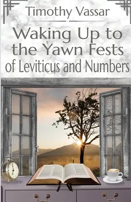 Aufwachen bei den Gähnfesten von Levitikus und Numeri - Waking Up to the Yawn Fests of Leviticus and Numbers