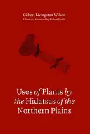 Die Verwendung von Pflanzen durch die Hidatsas der nördlichen Prärie - Uses of Plants by the Hidatsas of the Northern Plains