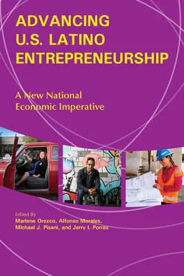 Förderung des U.S.-Latino-Unternehmertums: Ein neuer nationaler wirtschaftlicher Imperativ - Advancing U.S. Latino Entrepreneurship: A New National Economic Imperative