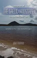 Literatur der gälischen Landschaft - Lied, Gedicht und Erzählung - Literature of the Gaelic Landscape - Song, Poem and Tale