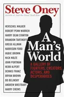 Die Welt eines Mannes: Eine Galerie von Kämpfern, Schöpfern, Schauspielern und Desperados - A Man's World: A Gallery of Fighters, Creators, Actors, and Desperadoes