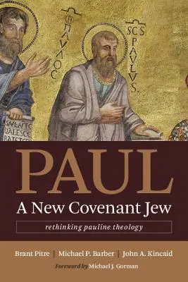 Paulus, ein Jude des Neuen Bundes: Die paulinische Theologie neu denken - Paul, a New Covenant Jew: Rethinking Pauline Theology