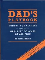Dad's Playbook: Weisheiten für Väter von den größten Trainern aller Zeiten - Dad's Playbook: Wisdom for Fathers from the Greatest Coaches of All Time