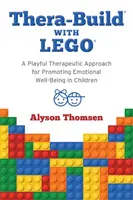 Thera-Build(r) mit Lego(r): Ein spielerisch-therapeutischer Ansatz zur Förderung des emotionalen Wohlbefindens von Kindern - Thera-Build(r) with Lego(r): A Playful Therapeutic Approach for Promoting Emotional Well-Being in Children