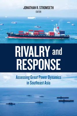 Rivalität und Reaktion: Bewertung der Großmachtdynamik in Südostasien - Rivalry and Response: Assessing Great Power Dynamics in Southeast Asia