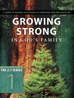 Stark werden in Gottes Familie: Verwurzelt und aufgebaut in ihm - Growing Strong in God's Family: Rooted and Built Up in Him