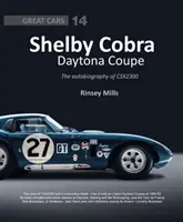 Shelby Cobra Daytona Coupe: Die Autobiographie des Csx2300 - Shelby Cobra Daytona Coupe: The Autobiography of Csx2300