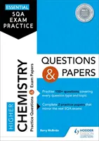 Wesentliche SQA Prüfungspraxis: Higher Chemistry Fragen und Aufgaben - Essential SQA Exam Practice: Higher Chemistry Questions and Papers