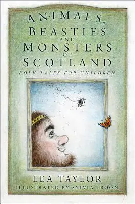 Tiere, Ungeheuer und Monster aus Schottland - Volksmärchen für Kinder - Animals, Beasties and Monsters of Scotland - Folk Tales for Children
