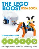 Das Lego Boost-Ideenbuch: 95 einfache Roboter und Tipps zum Nachbauen! - The Lego Boost Idea Book: 95 Simple Robots and Hints for Making More!