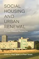 Sozialer Wohnungsbau und Stadterneuerung: Eine länderübergreifende Perspektive - Social Housing and Urban Renewal: A Cross-National Perspective